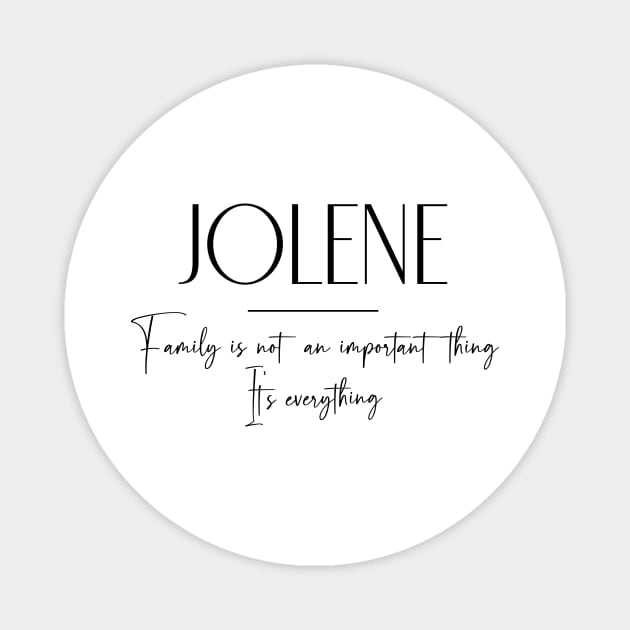 Jolene Family, Jolene Name, Jolene Middle Name Magnet by Rashmicheal